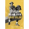Savaşan İnsanların Tuhaf Bilimi
