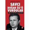 Savcı Doğan Özü Vurdular