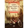 Şehir, Orta Sınıf ve Kürtler: İnkardan Tanıyarak Dışlamaya