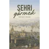 Şehri Görmek