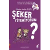 Şeker - Neden Daha Fazla Şeker Yiyemiyorum