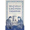 Selçuklu Çağında Yaşamak