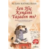 Sen Hiç Kendini Yaşadın mı?