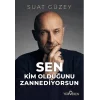 Sen Kim Olduğunu Zannediyorsun
