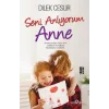 Seni Anlıyorum Anne