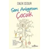 Seni Anlıyorum Çocuk