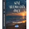 Seni Bulmadan Önce