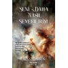 Seni Daha Nasıl Sevebilirim