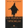 Seni Demokrat Yapacaklar