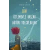 Seni Özlemekle Başlar Bütün Yolculuklar