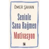 Seninle Sana Rağmen Motivasyon