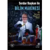 Serdar Başkan ile Bilim Makinesi: 99 Soruda Hayat ve Bilim