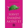 Servet Enerjini Aktive Et