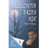 Sessizliktir Bazen Aşk