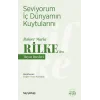 Seviyorum İç Dünyamın Kuytularını - Rainer Maria Rilke den Hayat Dersleri