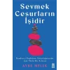 Sevmek Cesurların İşidir