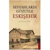 Seyyahların Gözüyle Eskişehir