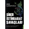 Siber İstihbarat Savaşları Dijital Silahlanma Çağında Casusluk Operasyonları