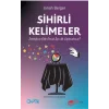 Sihirli Kelimeler - İstediğinizi Elde Etmek İçin Ne Söylemelisiniz?