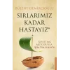 Sırlarımız Kadar Hastayız