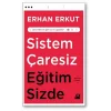 Sistem Çaresiz Eğitim Sizde