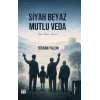 Siyah Beyaz Mutlu Veda
