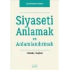 Siyaseti Anlamak ve Anlamlandırmak