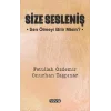 Size Sesleniş – Sen Ölmeyi Bilir misin ?