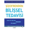 Şizofreninin Bilişsel Tedavisi - Kanıta Dayalı Tedavi Rehberi
