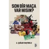 Son Bir Maça Var mısın ?