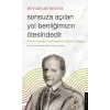 Sonsuza Açılan Yol Benliğimizin Ötesindedir - Emmanuel Levinas