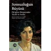 Sonsuzluğun Büyüsü;Füruğ’un Dünyasından Yazılar ve Anılar