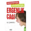 Sorunlarıyla Çözümleriyle Ergenlik Çağı
