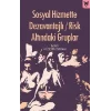 Sosyal Hizmette Dezavantajlı / Risk Altındaki Gruplar