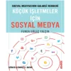 Sosyal Medyacının Galaksi Rehberi - Küçük İşletmeler için Sosyal Medya