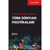 Sosyolojik Açıdan Türkiyenin Türk Dünyası Politikaları