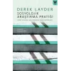 Sosyolojik Araştırma Pratiği: Teori ve Sosyal Araştırmanın İlişkilendirilmesi