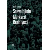 Sosyolojinin Marksist Reddiyesi