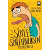Söyle Söyleyebilirsen - Tekerlemeler