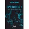 Sperodea 2 - Sırlar ve Kabuslar