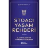 Stoacı Yaşam Rehberi;Klasik Felsefeyle İyi Yaşamayı Öğrenmek