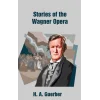 Stories of the Wagner Opera