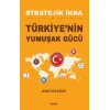 Stratejik İkna Türkiye’nin Yumuşak Gücü