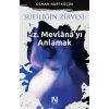 Sufiliğin Zirvesi: Hz. Mevlanayı Anlamak