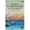 Sultan 2. Abdülhamid ve İstanbulu