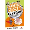 Süper Sağlıklı Çocuk El Kitabı (Çocuklar için)