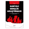 Suriyeli Gençlik Araştırması - Sorunlar, Beklentiler ve Çözüm Önerileri: Şanlıurfa Örneği