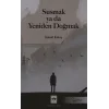 Susmak ya da Yeniden Doğmak