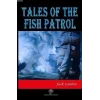 Tales of the Fish Patrol