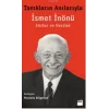 Tanıkların Anılarıyla İsmet İnönü